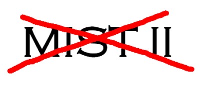 MIST II cancelled